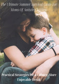 The Ultimate Summer Survival Guide For Moms Of Autistic Children